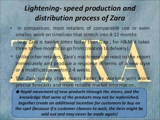 Lightening- speed production and distribution process of Zara In comparison, most