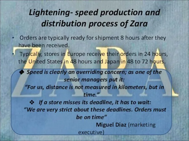 Lightening- speed production and distribution process of Zara Orders are typically