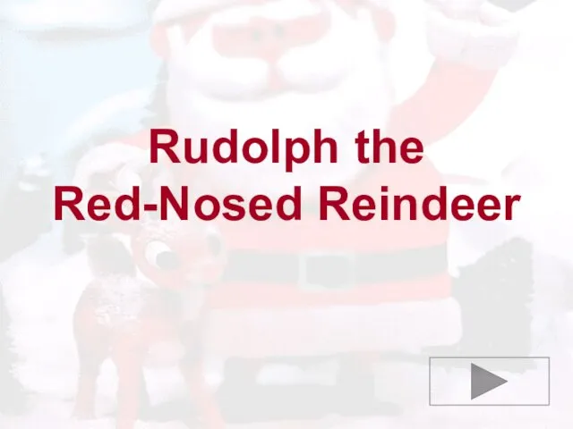 Rudolph the Red-Nosed Reindeer