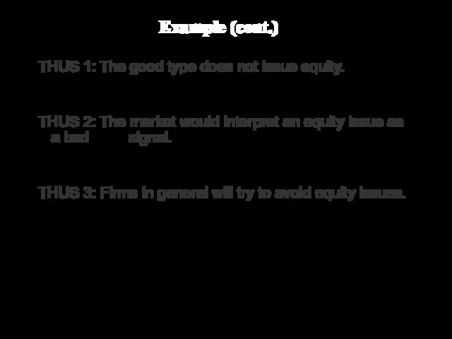 THUS 1: The good type does not issue equity. THUS 2: