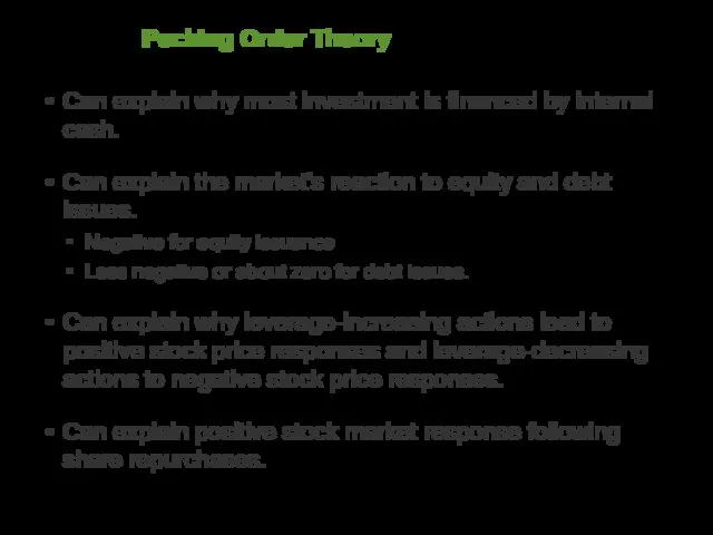 Pecking Order Theory Can explain why most investment is financed by