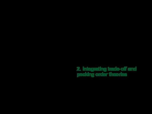 2. Integrating trade-off and pecking order theories