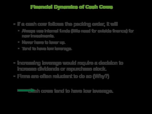 Financial Dynamics of Cash Cows If a cash cow follows the