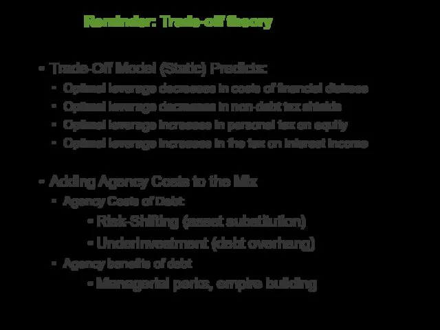 Trade-Off Model (Static) Predicts: Optimal leverage decreases in costs of financial