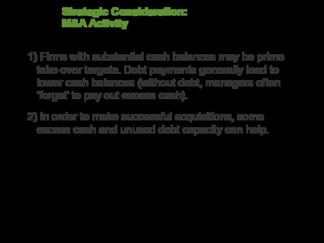 Strategic Consideration: M&A Activity 1) Firms with substantial cash balances may