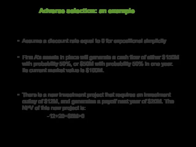 Adverse selection: an example Assume a discount rate equal to 0