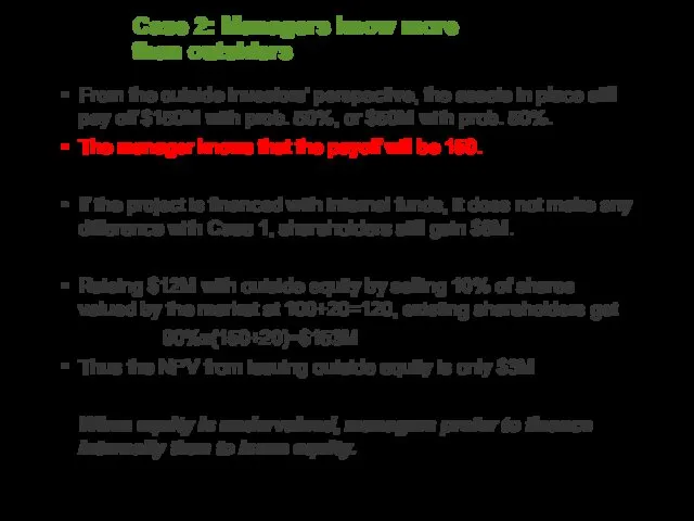 Case 2: Managers know more than outsiders From the outside investors’