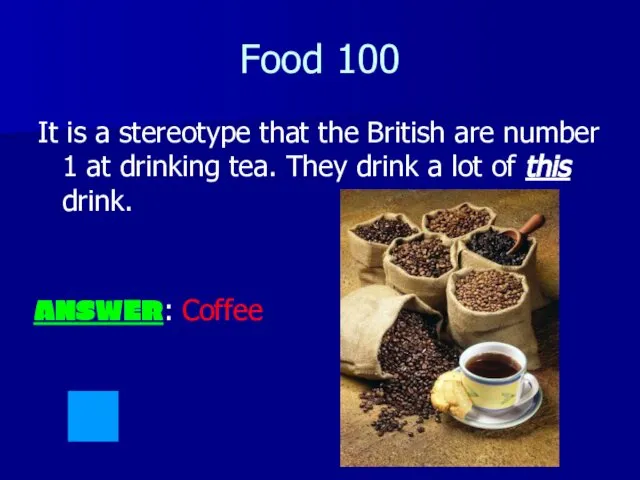 Food 100 It is a stereotype that the British are number