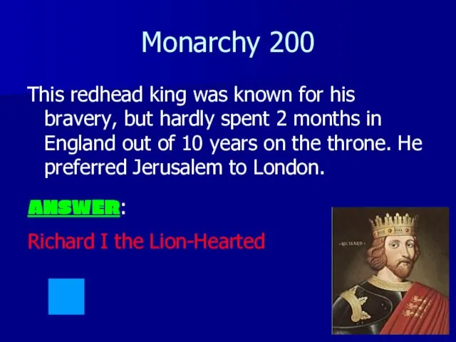 Monarchy 200 This redhead king was known for his bravery, but