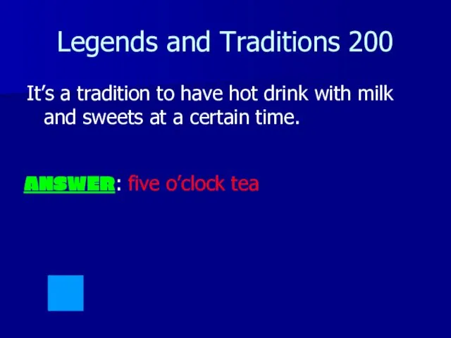 Legends and Traditions 200 It’s a tradition to have hot drink
