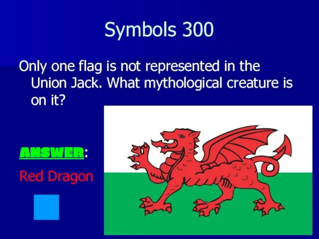 Symbols 300 Only one flag is not represented in the Union