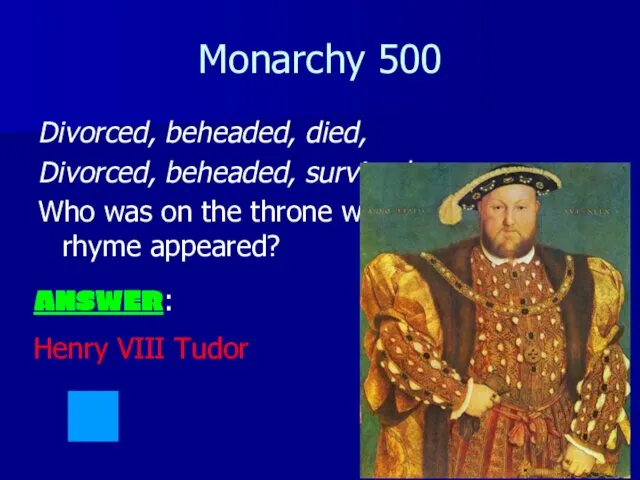 Monarchy 500 Divorced, beheaded, died, Divorced, beheaded, survived. Who was on