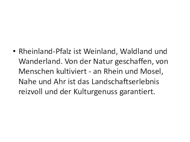 Rheinland-Pfalz ist Weinland, Waldland und Wanderland. Von der Natur geschaffen, von