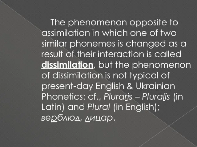 The phenomenon opposite to assimilation in which one of two similar