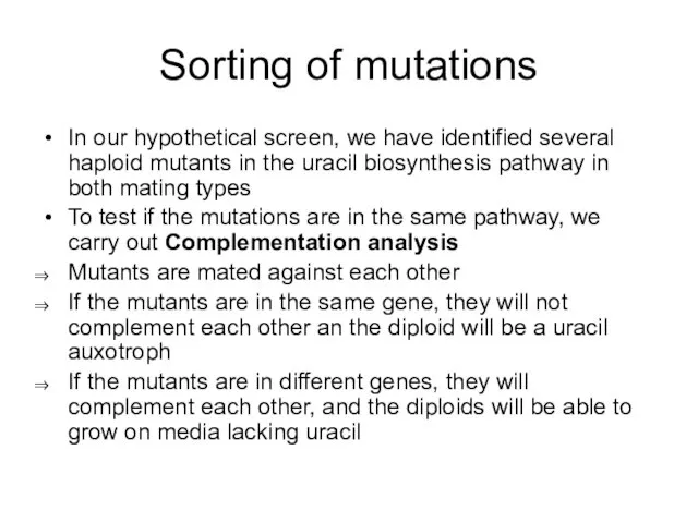 Sorting of mutations In our hypothetical screen, we have identified several