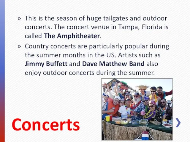 This is the season of huge tailgates and outdoor concerts. The