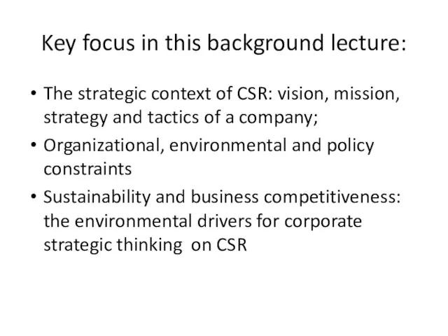 Key focus in this background lecture: The strategic context of CSR: