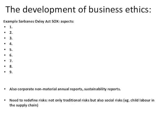 The development of business ethics: Example Sarbanes Oxley Act SOX: aspects: