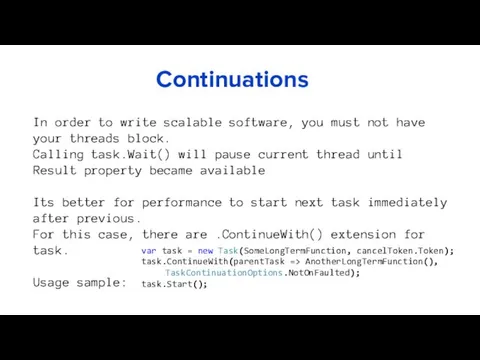 Continuations In order to write scalable software, you must not have