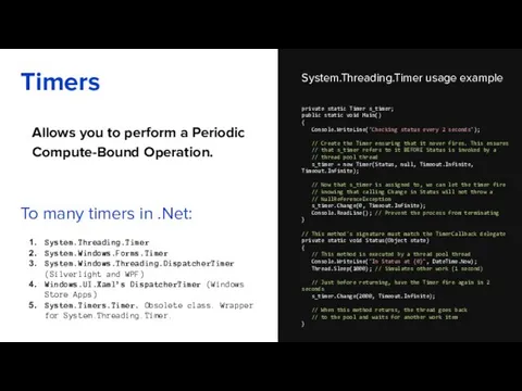 Allows you to perform a Periodic Compute-Bound Operation. Timers System.Threading.Timer usage
