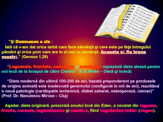 “Şi Dumnezeu a zis : Iată că v-am dat orice iarbă