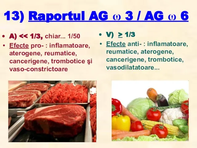 13) Raportul AG ω 3 / AG ω 6 A) Efecte