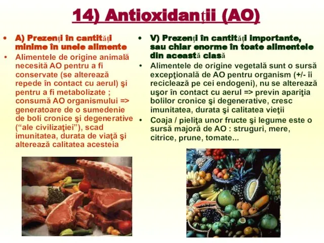 14) Antioxidanţii (AO) A) Prezenţi în cantităţi minime în unele alimente