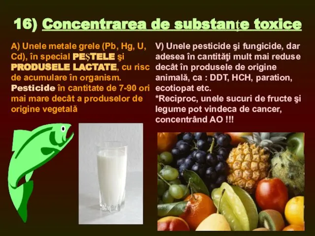 16) Concentrarea de substanţe toxice A) Unele metale grele (Pb, Hg,