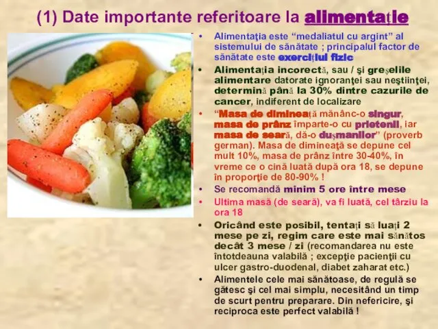 (1) Date importante referitoare la alimentaţie Alimentaţia este “medaliatul cu argint”