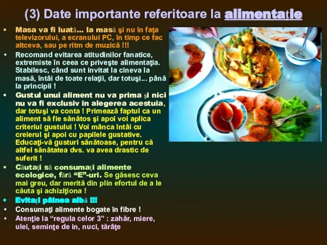 (3) Date importante referitoare la alimentaţie Masa va fi luată... la