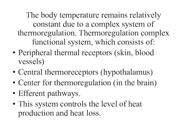 The body temperature remains relatively constant due to a complex system