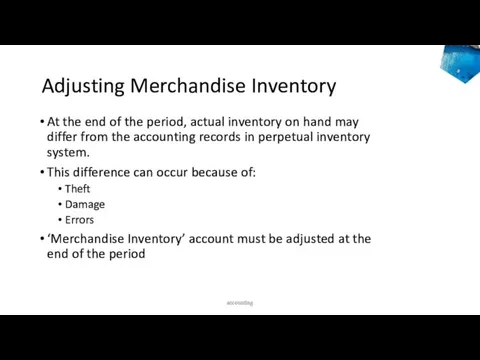 Adjusting Merchandise Inventory At the end of the period, actual inventory