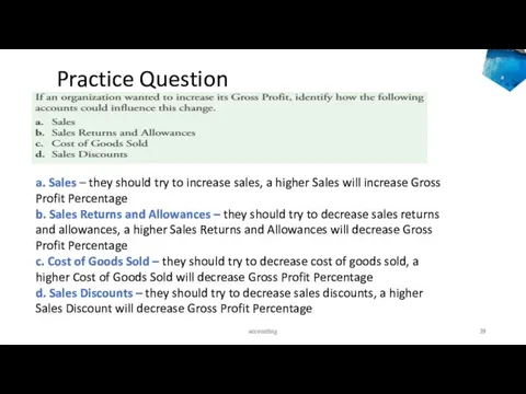 Practice Question accounting a. Sales – they should try to increase