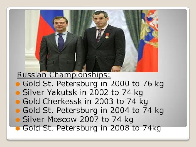 Russian Championships: Gold St. Petersburg in 2000 to 76 kg Silver