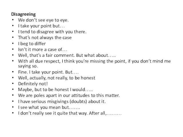 Disagreeing We don’t see eye to eye. I take your point