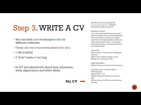 Step 3. WRITE A CV (CURRICULUM VITAE) You can find a