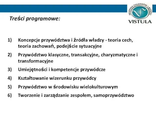 Treści programowe: Koncepcje przywództwa i źródła władzy - teoria cech, teoria