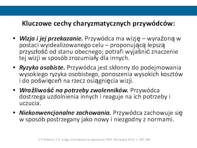 Kluczowe cechy charyzmatycznych przywódców: Wizja i jej przekazanie. Przywódca ma wizję