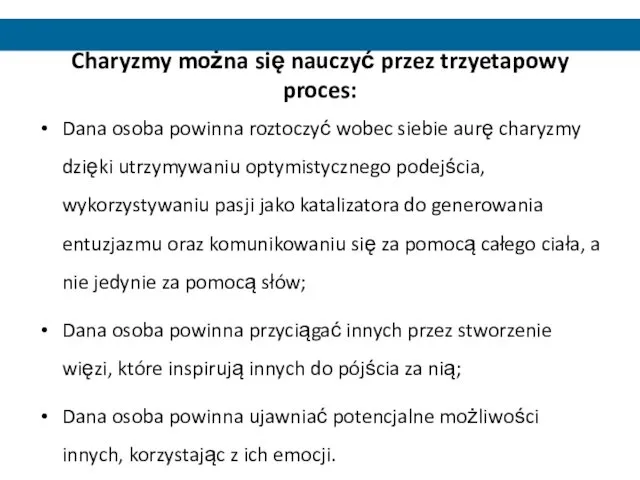 Charyzmy można się nauczyć przez trzyetapowy proces: Dana osoba powinna roztoczyć