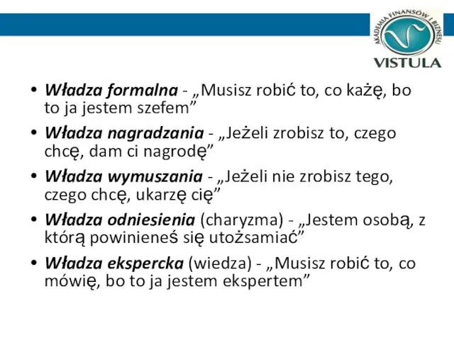 Władza formalna - „Musisz robić to, co każę, bo to ja