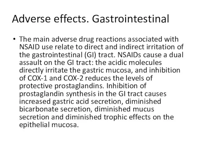 Adverse effects. Gastrointestinal The main adverse drug reactions associated with NSAID