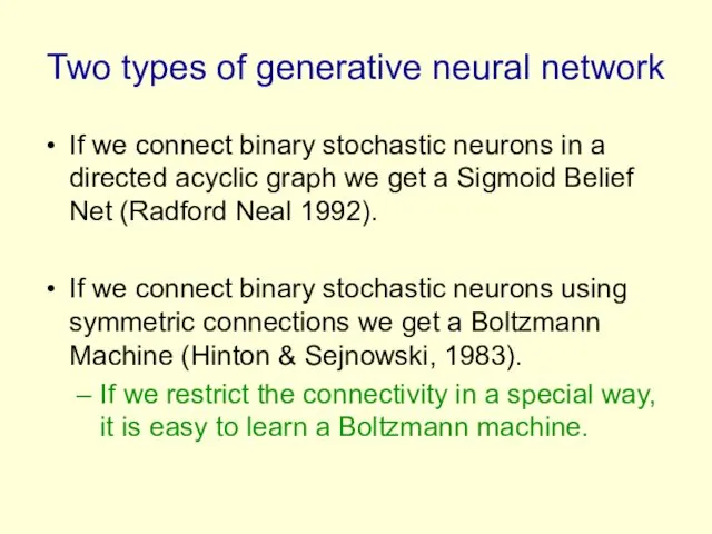 Two types of generative neural network If we connect binary stochastic