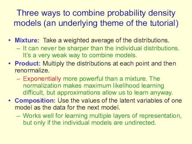 Three ways to combine probability density models (an underlying theme of