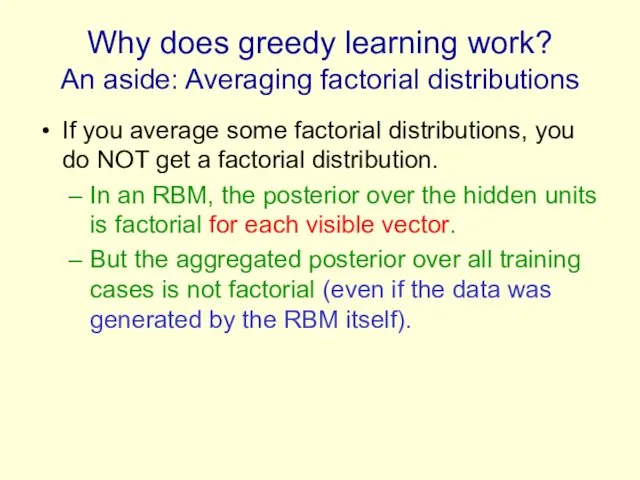 Why does greedy learning work? An aside: Averaging factorial distributions If