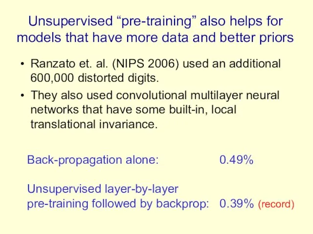 Unsupervised “pre-training” also helps for models that have more data and