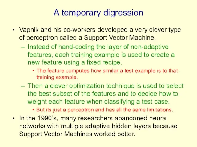 A temporary digression Vapnik and his co-workers developed a very clever