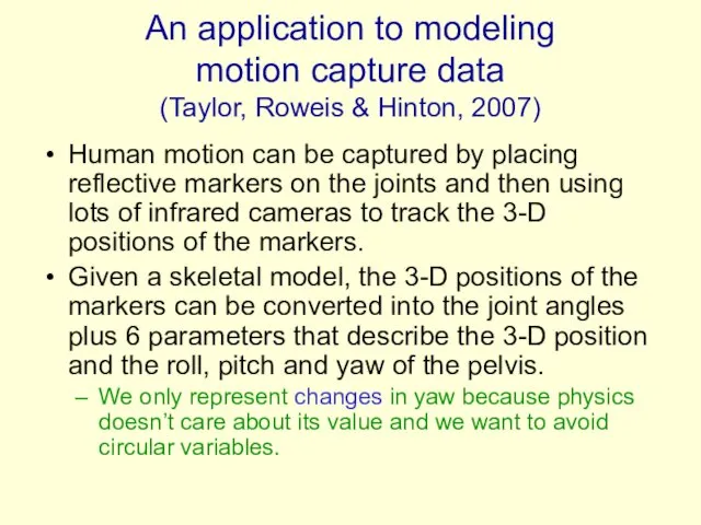 An application to modeling motion capture data (Taylor, Roweis & Hinton,