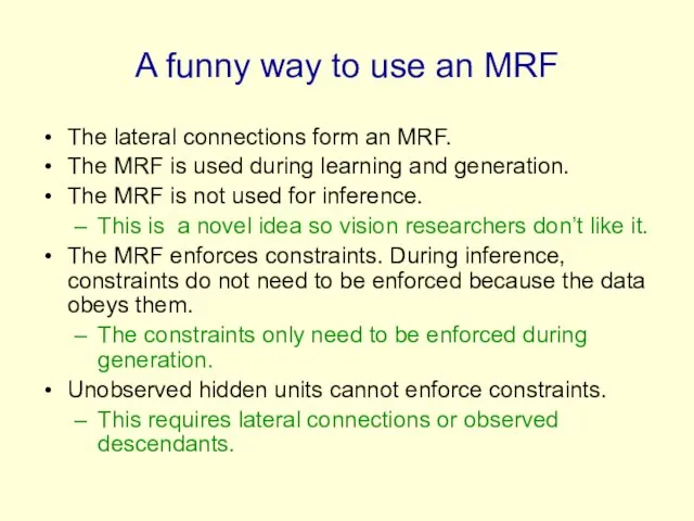 A funny way to use an MRF The lateral connections form