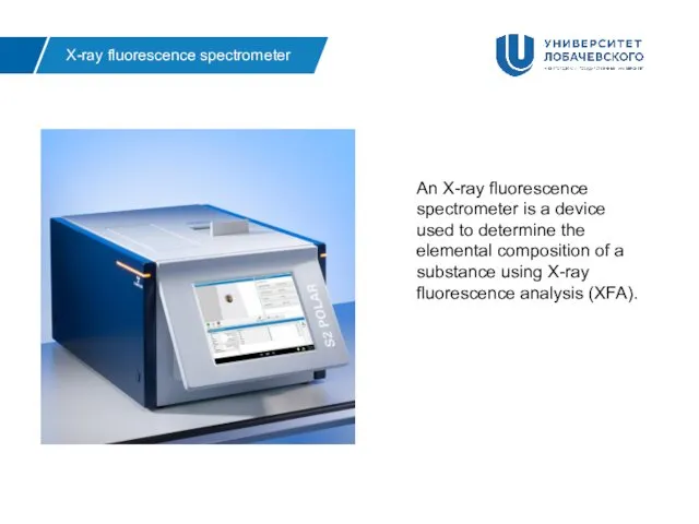 X-ray fluorescence spectrometer An X-ray fluorescence spectrometer is a device used