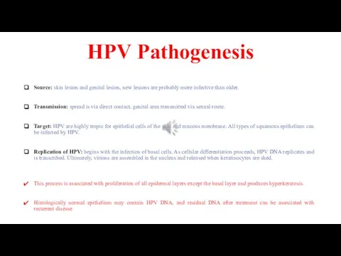 HPV Pathogenesis Source: skin lesion and genital lesion, new lesions are